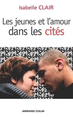 Les jeunes et l'amour dans les cités - Isabelle Clair