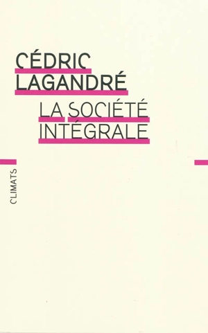 La société intégrale - Cédric Lagandré