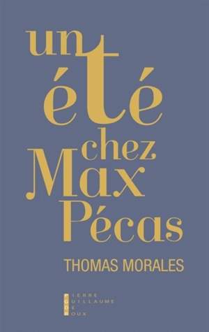 Un été chez Max Pécas - Thomas Morales