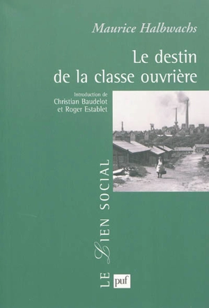 Le destin de la classe ouvrière - Maurice Halbwachs