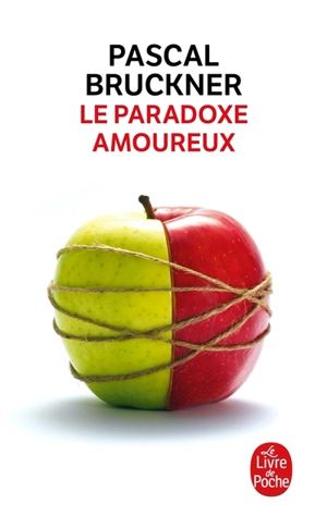 Le paradoxe amoureux - Pascal Bruckner