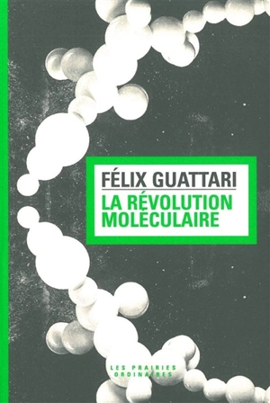 La révolution moléculaire - Félix Guattari