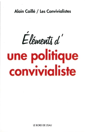 Eléments d'une politique convivialiste - Les Convivialistes