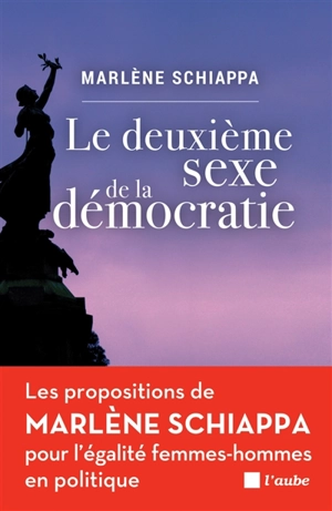 Le deuxième sexe de la démocratie - Marlène Schiappa