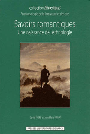 Savoirs romantiques : Une naissance de l'ethnologie - Jean-Marie Privat