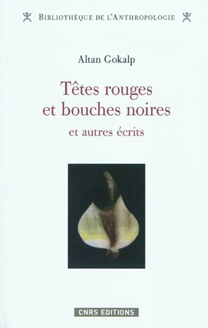 Têtes rouges et bouches noires : et autres écrits - Altan Gokalp