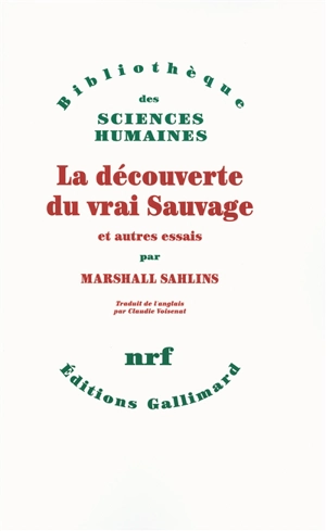 La découverte du vrai sauvage : et autres essais - Marshall David Sahlins