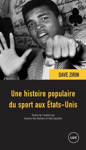 Histoire populaire du sport : 250 ans de politique, de combat et de jeu - Dave Zirin