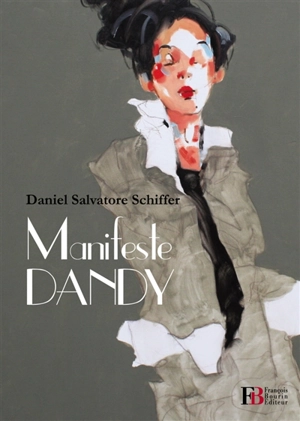 Manifeste dandy - Daniel Salvatore Schiffer