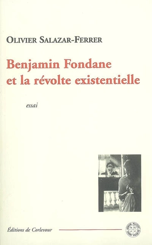 Benjamin Fondane et la révolte existentielle : essai - Olivier Salazar-Ferrer