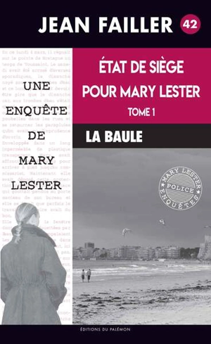 Une enquête de Mary Lester. Vol. 42. Etat de siège pour Mary Lester. Vol. 1. La Baule - Jean Failler