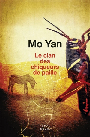Le clan des chiqueurs de paille - Mo Yan