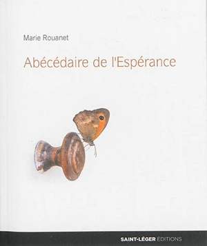 Abécédaire de l'espérance - Marie Rouanet