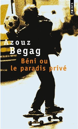 Béni ou Le paradis privé - Azouz Begag