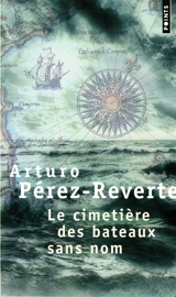 Le cimetière des bateaux sans nom - Arturo Pérez-Reverte