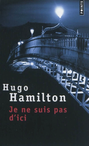Je ne suis pas d'ici - Hugo Hamilton