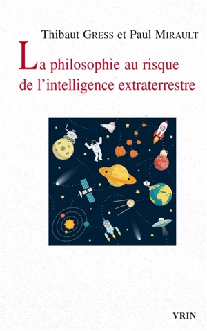 La philosophie au risque de l'intelligence extraterrestre - Thibaut Gress