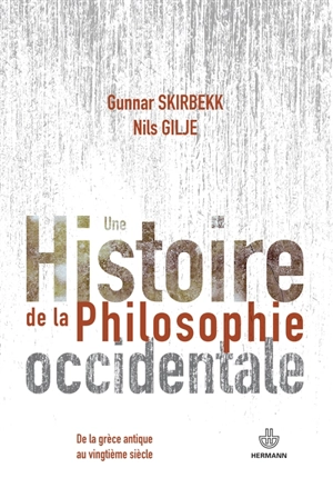 Une histoire de la philosophie occidentale : de la Grèce antique au vingtième siècle - Gunnar Skirbekk