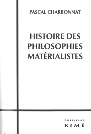 Histoire des philosophies matérialistes - Pascal Charbonnat