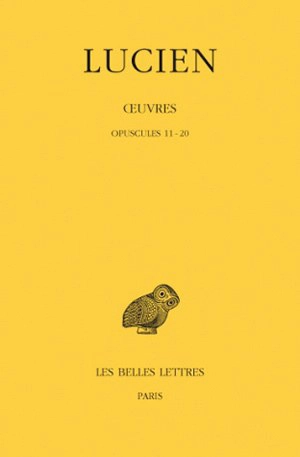Oeuvres. Vol. 2. Opuscules 11-20 - Lucien de Samosate