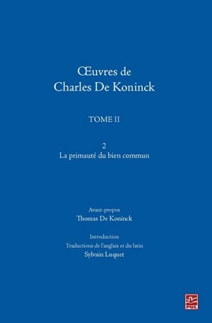 La primauté du bien commun. Vol. 2 - Charles de Koninck