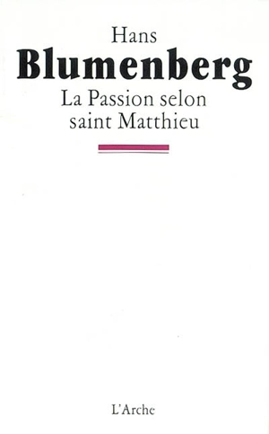 La passion selon saint Matthieu - Hans Blumenberg