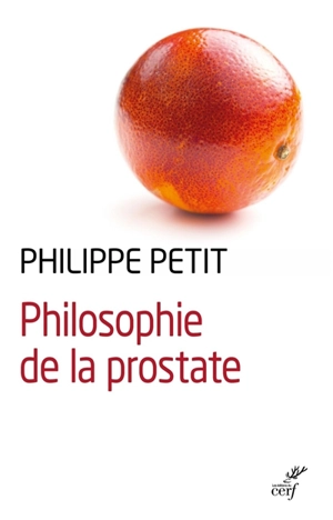 Philosophie de la prostate - Philippe Petit