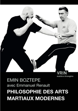 Philosophie des arts martiaux modernes - Emin Boztepe