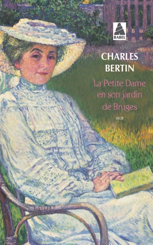 La petite dame en son jardin de Bruges - Charles Bertin