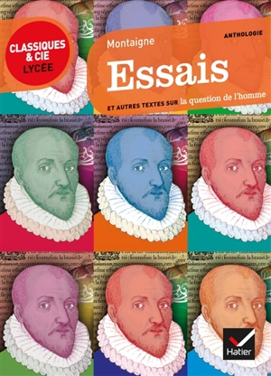 Essais (1595) : et autres textes sur la question de l'homme : essais suivis d'un dossier critique pour la préparation du bac de français - Michel de Montaigne