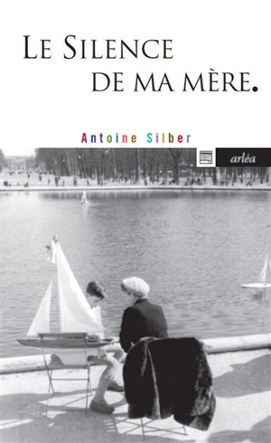 Le silence de ma mère - Antoine Silber