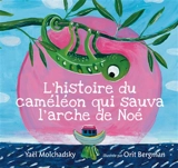 L'histoire du caméléon qui sauva l'arche de Noé - Yaël Molchadsky