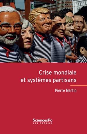 Crise mondiale et systèmes partisans - Pierre Martin