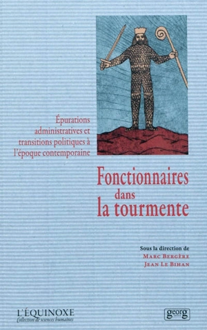 Fonctionnaires dans la tourmente : épurations administratives et transitions politiques à l'époque contemporaine