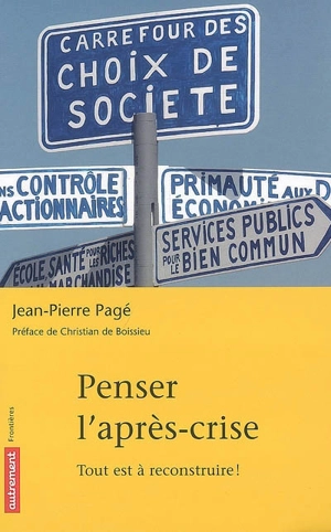 Penser l'après-crise : tout est à reconstruire ! - Jean-Pierre Pagé