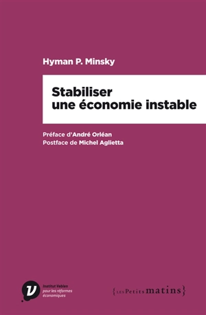 Stabiliser une économie instable - Hyman P. Minsky