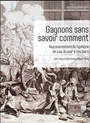 Gagnons sans savoir comment : représentations du système de Law du XVIIIe siècle à nos jours