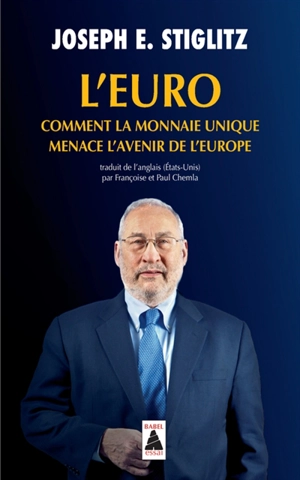 L'euro : comment la monnaie unique menace l'avenir de l'Europe - Joseph E. Stiglitz