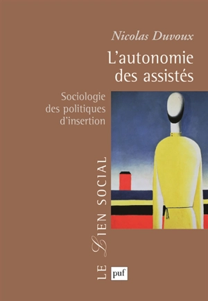 L'autonomie des assistés : sociologie des politiques d'insertion - Nicolas Duvoux