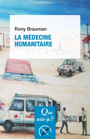 La médecine humanitaire - Rony Brauman