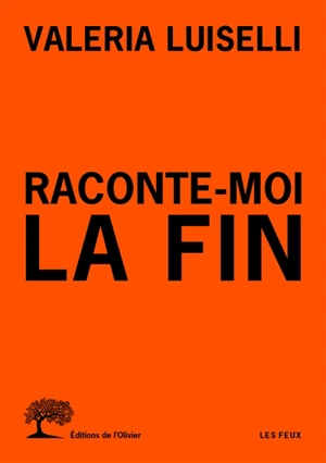 Raconte-moi la fin - Valeria Luiselli