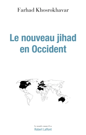 Le nouveau jihad en Occident - Farhad Khosrokhavar