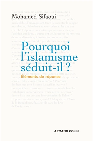 Pourquoi l'islamisme séduit-il ? - Mohamed Sifaoui