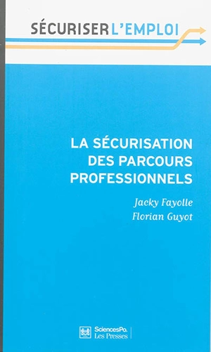 La sécurisation des parcours professionnels - Jacky Fayolle