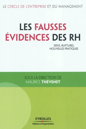 Les fausses évidences des RH : défis, ruptures, nouvelles pratiques - Cercle de l'entreprise et du management