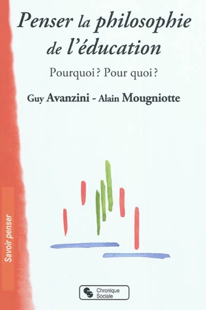 Penser la philosophie de l'éducation : pourquoi ? Pour quoi ? - Guy Avanzini