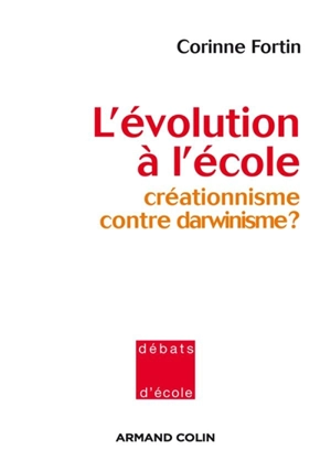 L'évolution à l'école : créationnisme contre darwinisme ? - Corinne Fortin