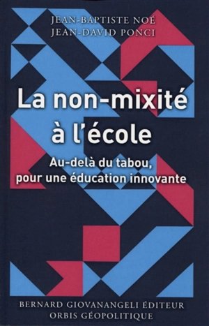 La non-mixité à l'école : au-delà du tabou, pour une éducation innovante - Jean-Baptiste Noé
