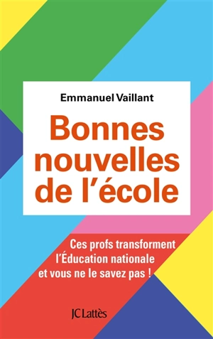 Bonnes nouvelles de l'école : ces profs transforment l'Education nationale et vous ne le savez pas ! - Emmanuel Vaillant