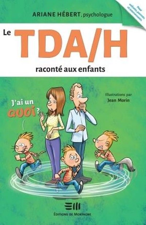 Le TDA/H raconté aux enfants : j'ai un quoi ? - Ariane Hébert